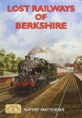 Lost Railways of Berkshire by MATTHEWS, Rupert